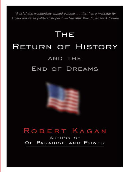 Title details for The Return of History and the End of Dreams by Robert Kagan - Available